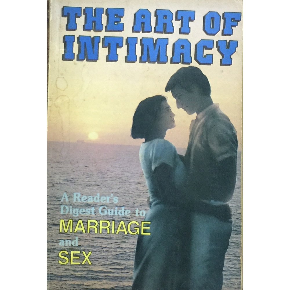 The Art Of Intimacy A Readers Digest Guide To Marriage And Sex