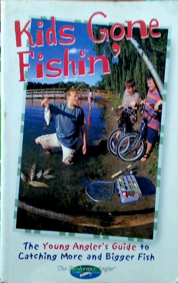 Kids Gone Fishin': The Young Angler's Guide to Catching More and