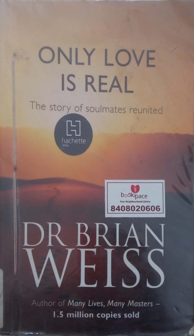 Only Love is Real by Brian Weiss, MD