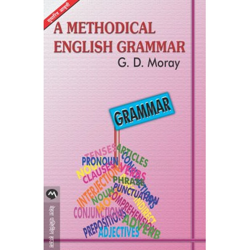 A METHODICAL ENGLISH GRAMMAR by G.D.MORAY