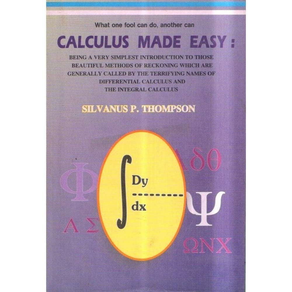 Calculus Made Easy by Silvanus P. Thompson