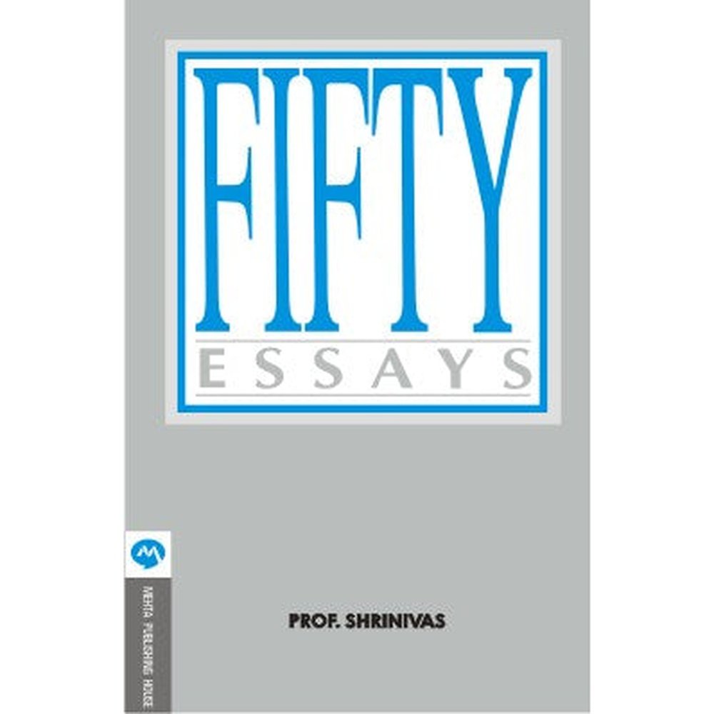 FIFTY ESSAYS  by SHRINIWAS VAIDYA