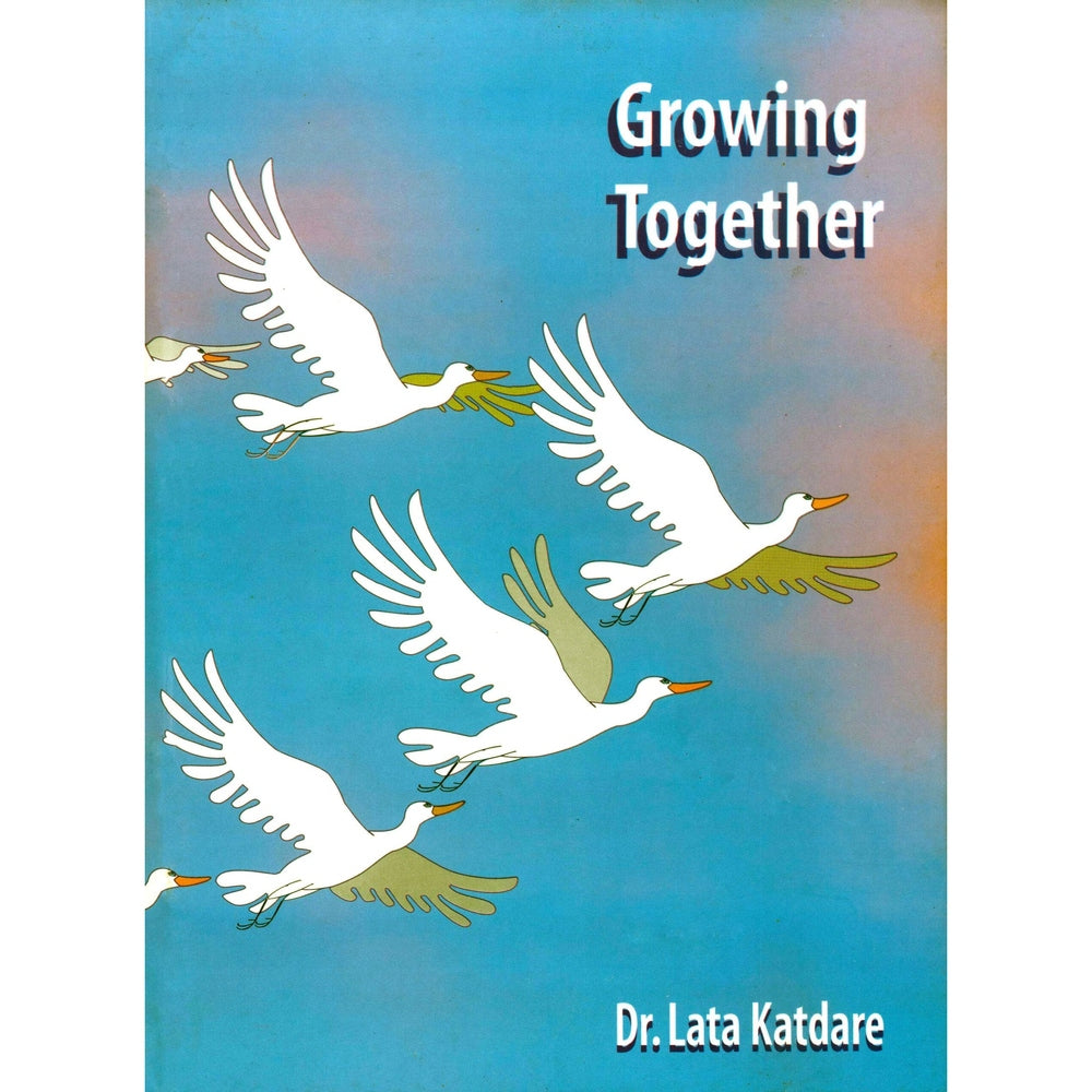 Growing Together,Dr Lata Katdare