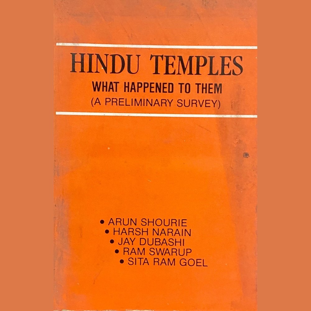 Hindu Temples What Happened to Them by Arun Shourie and Others