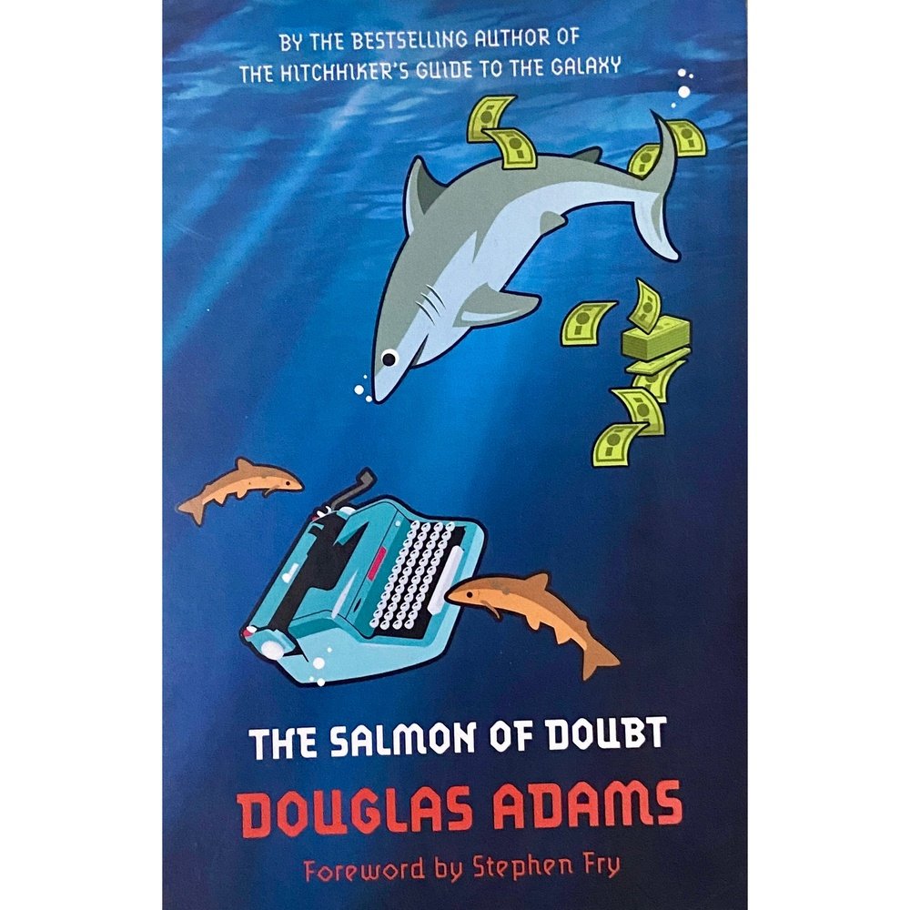 The Salmon of Doubt by Douglas Adams