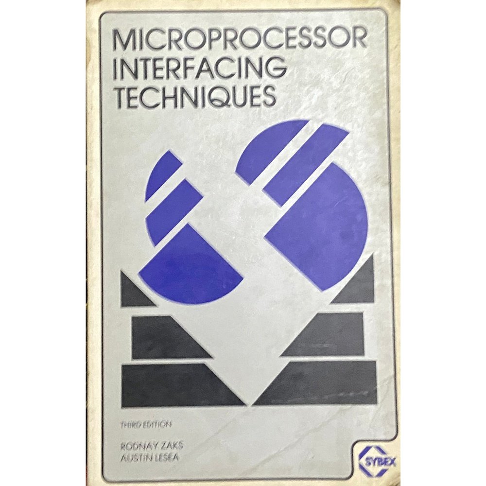 Microprocessor Interfacing Techniques by Rodnay Zaks, Austin Lesea