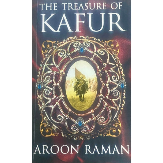 The Treasure of Kafur by Aroon Raman