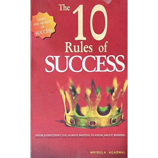 The 10 Rules of Success by Mrudula Agarwal