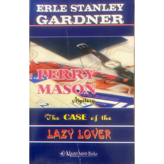 The Case of the Lazy Lover by Erle Stanley Gardner