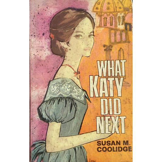 What Katy Did Next by Susan M Coolidge