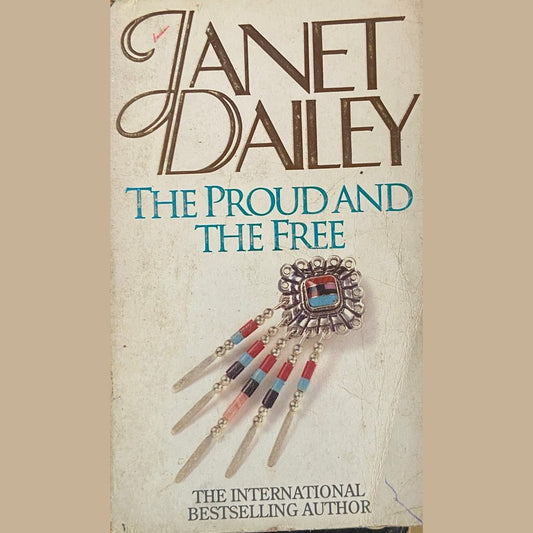 The Proud and the Free by Janet Dailey