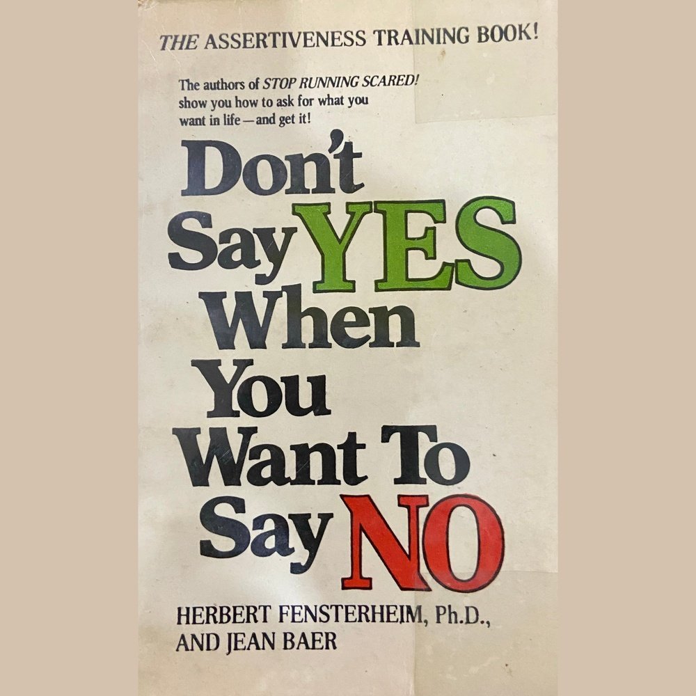 Dont Say Yes When You Want to Say No by Herbert Fensterheim