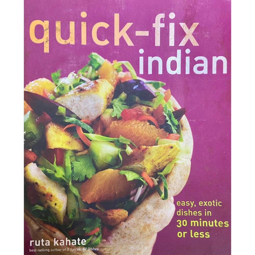 Quick Fix Indian: Easy, Exotic Dishes in 30 Minutes or Less