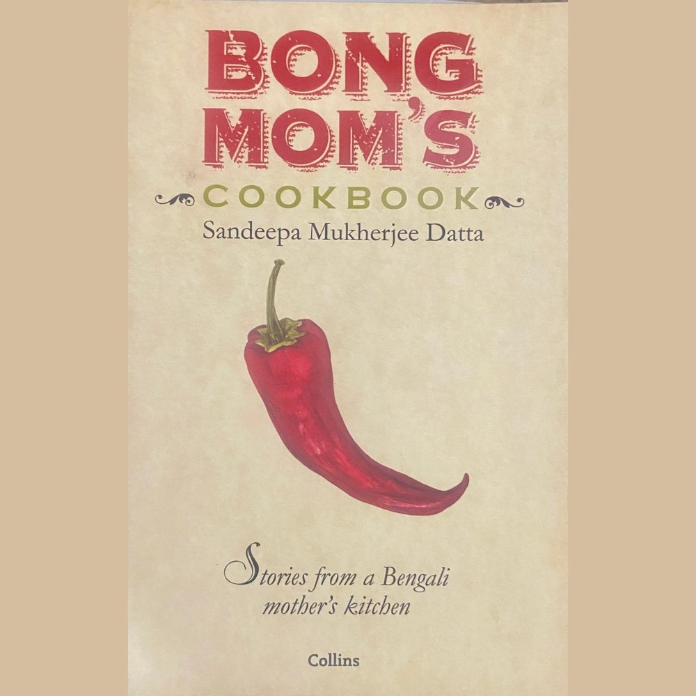 Bong Mom's Cookbook by Sandeepa Mukherjee Datta