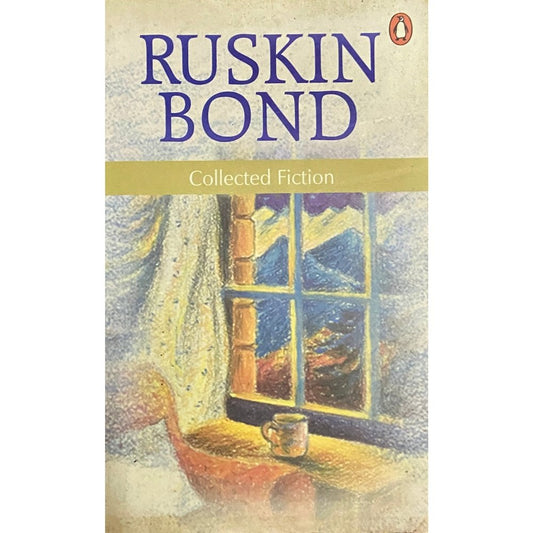 Collected Fiction by Ruskin Bond