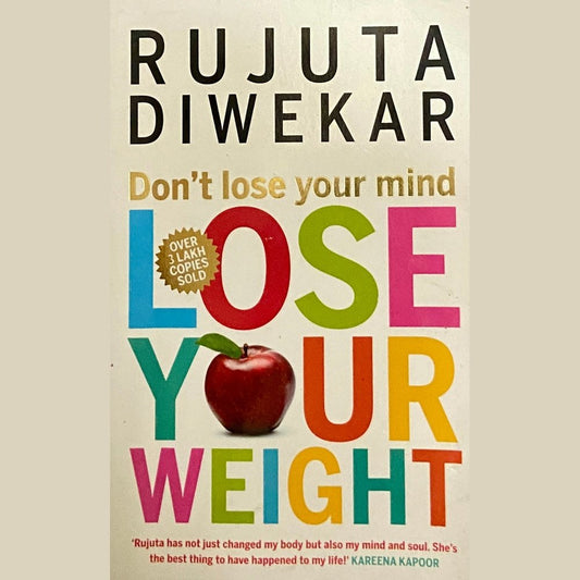 Dont Lose Your Mind Lose Your Weight by Rujuta Diwekar