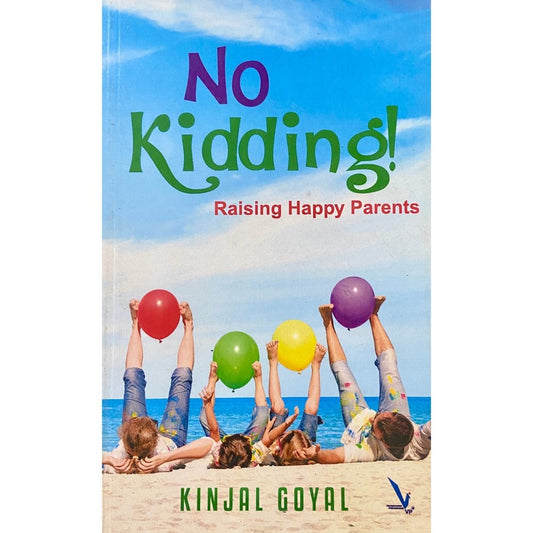 No Kidding by Kinjal Goyal