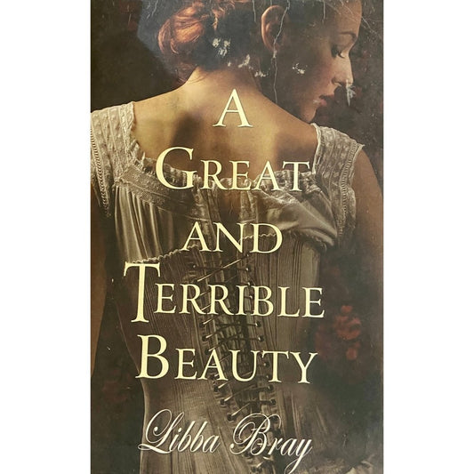 A Great and Terrible Beauty by Libba Bray