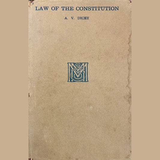 Law of the Constitution by A V Dicey