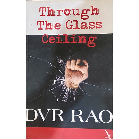 Through the Glass Ceiling by DVR Rao