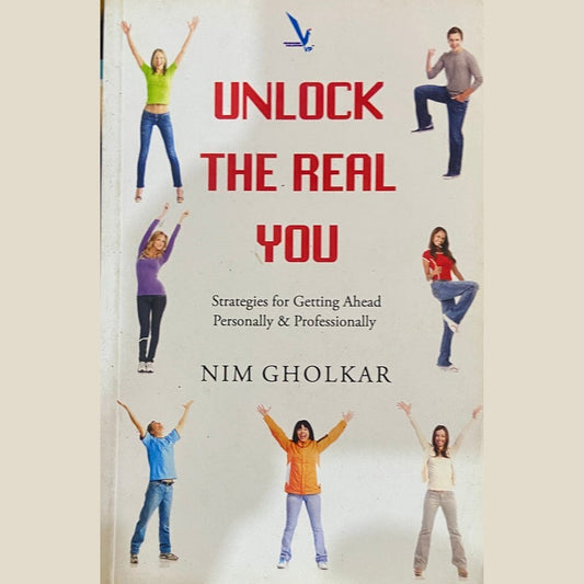 Unlock the Real You by Nim Gholkar