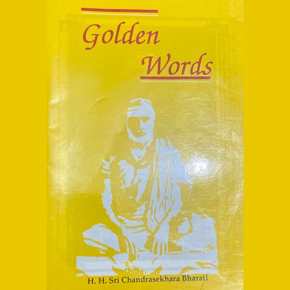 Golden Words by HH Sri Chandrasekhara Bharati