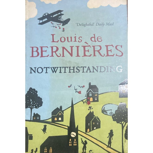 Notwithstanding by Louis de Bernieres