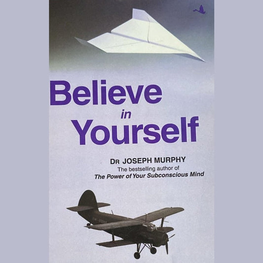 Believe in Yourself By Joesph Murphy