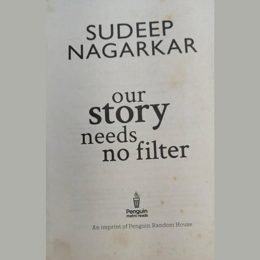 Our Story Needs No Filter BY Sudeep Nagarkar (NO COVER)