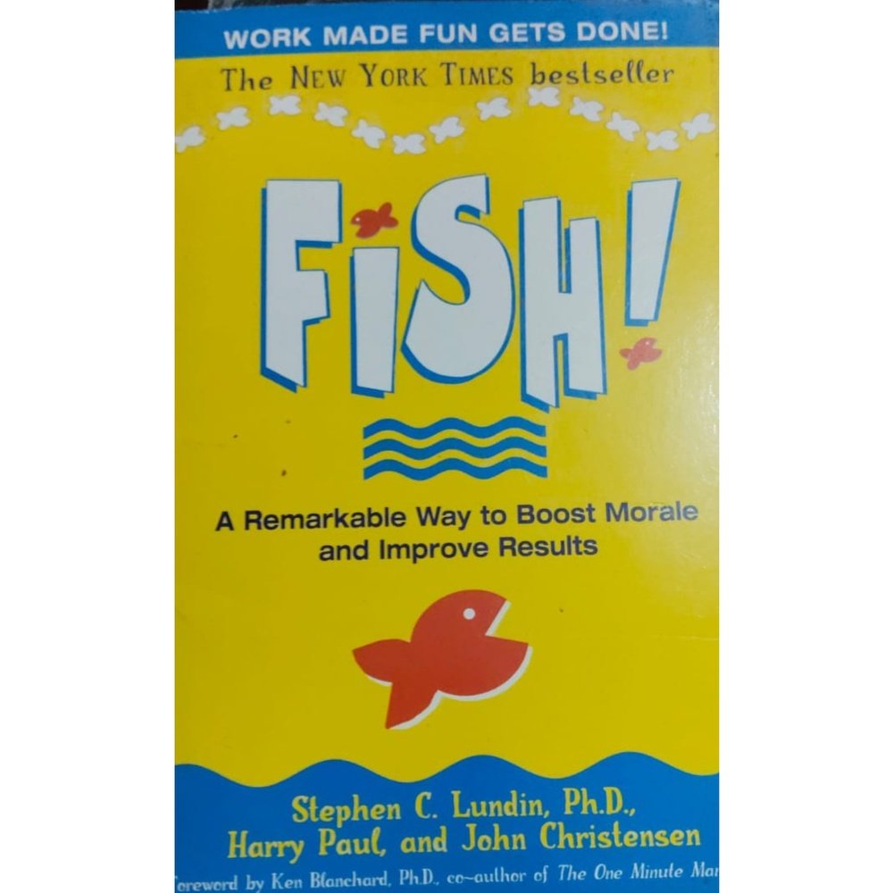 FISH - REMARKABLE WAY TO BOOST MORALE AND IMPROVE RESULTS