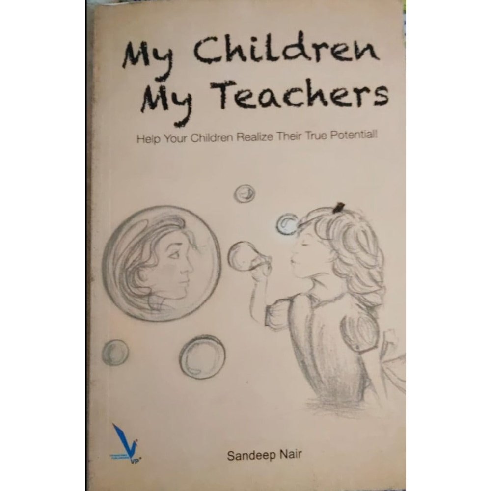 MY CHILDREN MY TEACHERS by Sandeep Nair