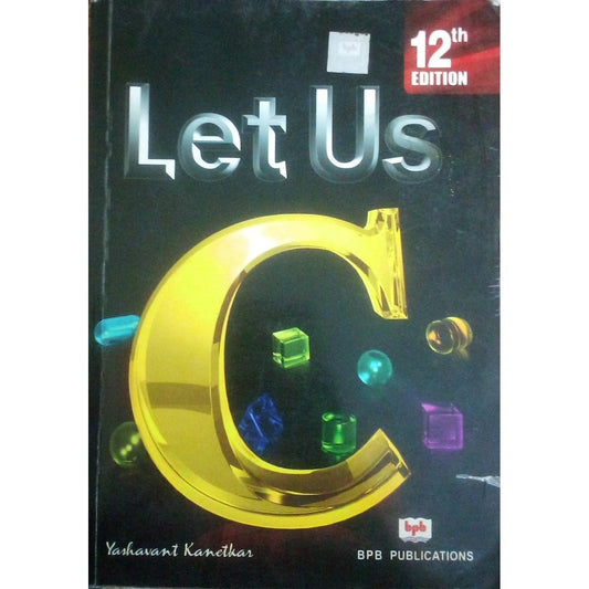 Let Us C By Yashvant Kanetkar  Half Price Books India Books inspire-bookspace.myshopify.com Half Price Books India