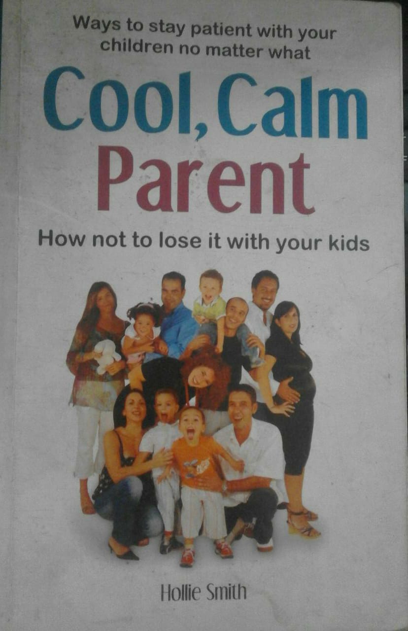 Cool, Calm Parent by Hollie Smith  Half Price Books India Books inspire-bookspace.myshopify.com Half Price Books India