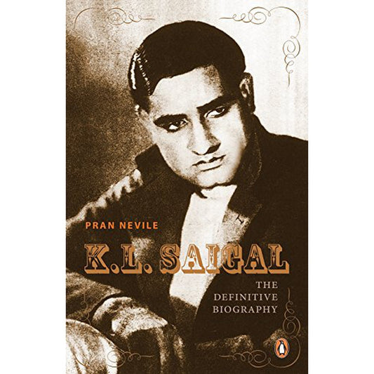 K. L. Saigal: The Definitive Biography by Pran Nevile  Half Price Books India Books inspire-bookspace.myshopify.com Half Price Books India