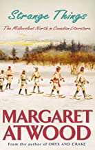 Strange Things : The Malevolent North In Canadian Literature By Margaret Atwood  Half Price Books India Books inspire-bookspace.myshopify.com Half Price Books India