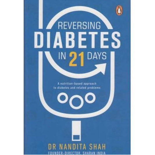 Reversing Diabetes In 21 Days by Dr. Nandita Shah  Half Price Books India Books inspire-bookspace.myshopify.com Half Price Books India