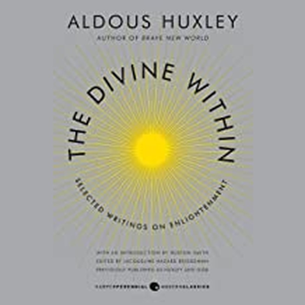 The Divine Within : Selected Writings on Enlightenment By Aldous Huxley and Huston Smith  Half Price Books India Books inspire-bookspace.myshopify.com Half Price Books India