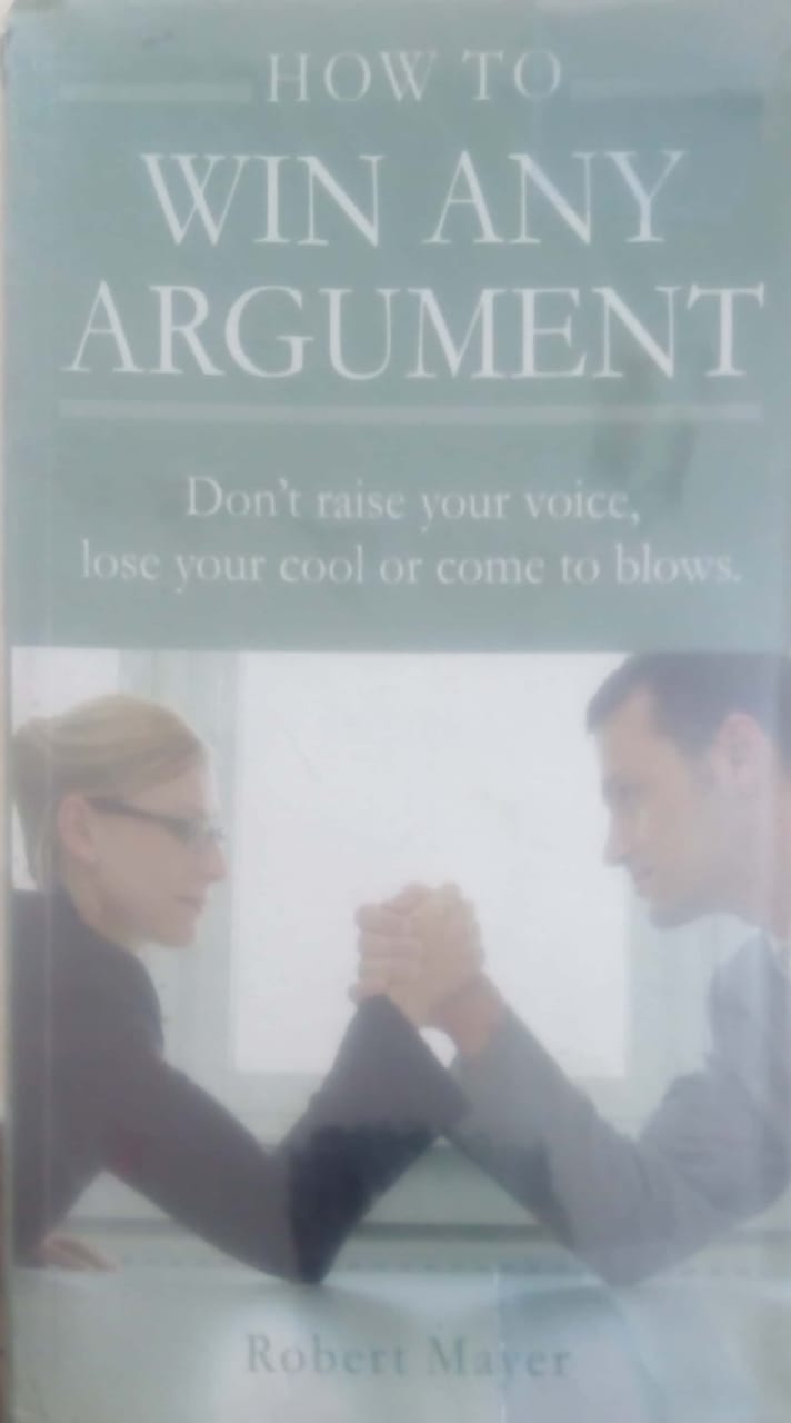 How to Win Any Argument: Without Raising Your Voice, Losing Your Cool, or Coming to Blows by Robert Mayer  Half Price Books India Books inspire-bookspace.myshopify.com Half Price Books India