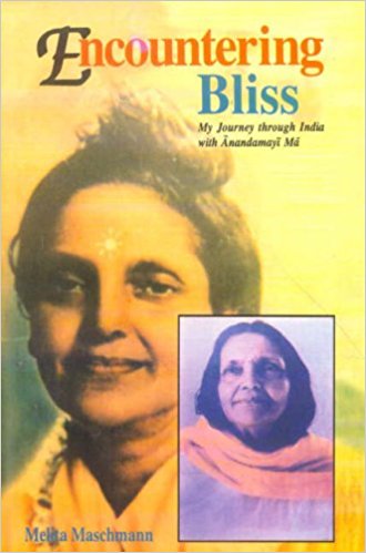 Encountering Bliss: My Journey Through India with Anadamayi Ma by Melita Maschmaun  Half Price Books India Books inspire-bookspace.myshopify.com Half Price Books India