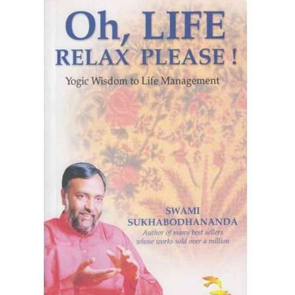 Oh Life Relax Please by Swami Sukhabodhananda  Half Price Books India Books inspire-bookspace.myshopify.com Half Price Books India