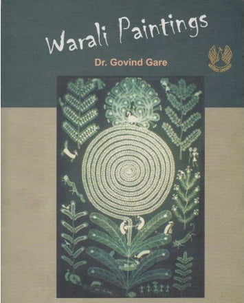 Warali Paintings by Dr. Govind Gare  Half Price Books India Books inspire-bookspace.myshopify.com Half Price Books India