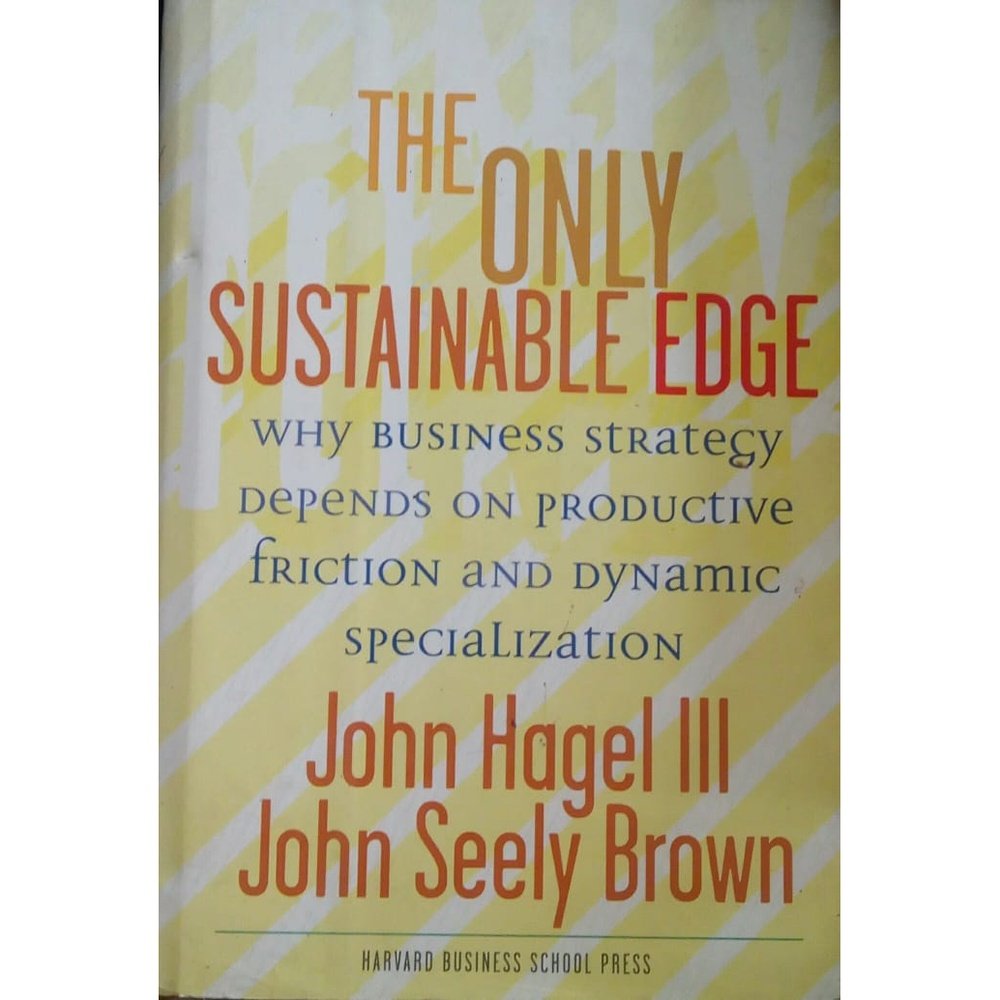 The Only Sustainable Edge by John Hagel 3 And John Seely Brown  Half Price Books India Books inspire-bookspace.myshopify.com Half Price Books India