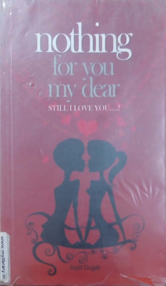 Nothing For You My Dear, Still I Love You ! by Arpit Dugar  Half Price Books India Books inspire-bookspace.myshopify.com Half Price Books India