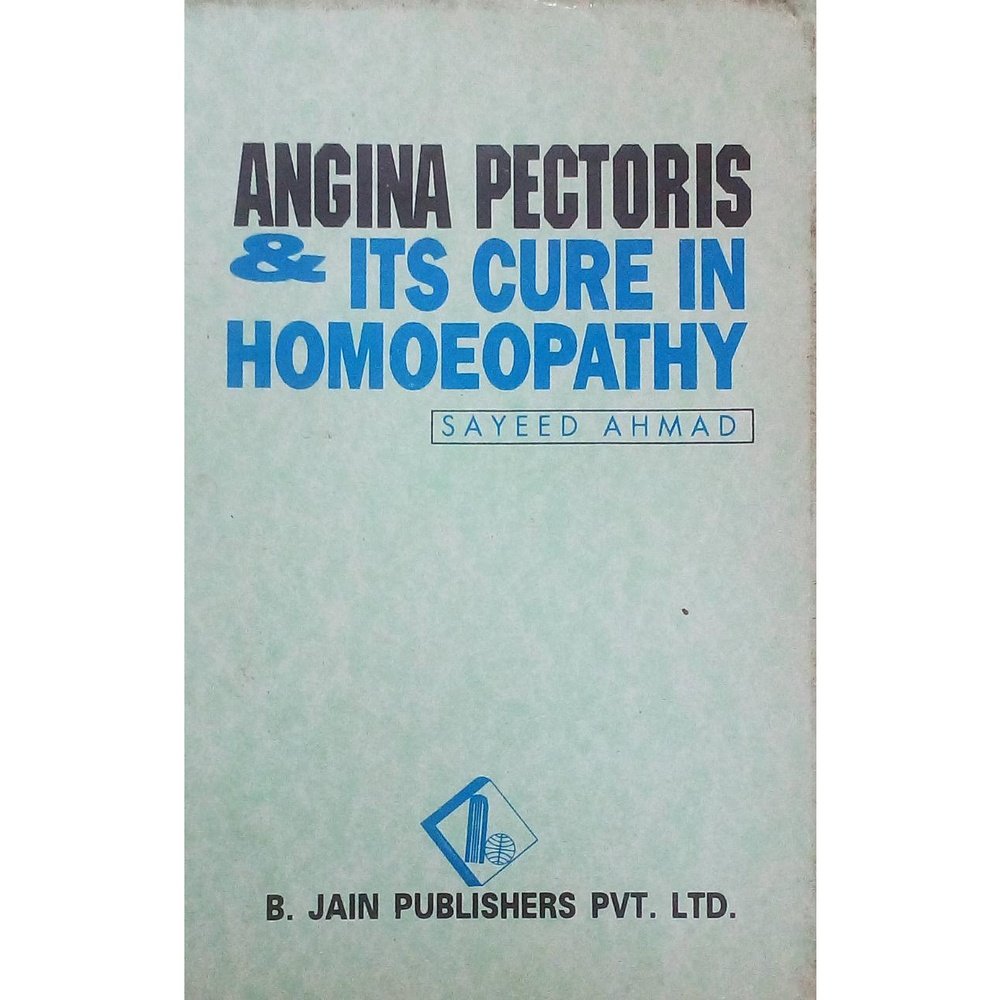 Angina Pectoris &amp; its core in Homoeopathy By  Sayeed Ahmad  Half Price Books India Books inspire-bookspace.myshopify.com Half Price Books India