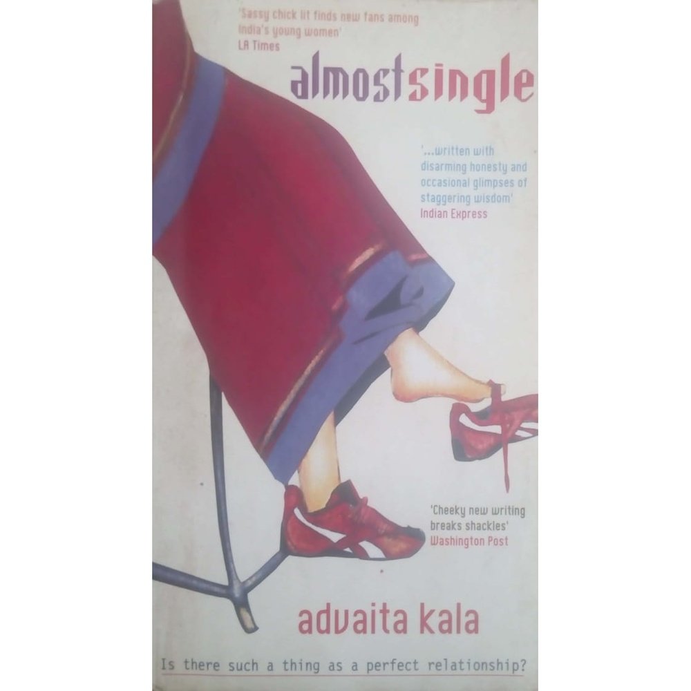 Almost Single : Is There Such A Thing As A Perfect Relationship? by Advaita Kala  Half Price Books India Books inspire-bookspace.myshopify.com Half Price Books India