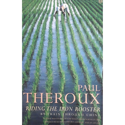 Paul Theroux Reading The Iron Rooster by Train Through China  Half Price Books India Books inspire-bookspace.myshopify.com Half Price Books India