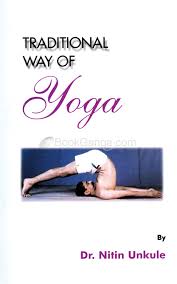 Traditional Way Of Yoga by Dr. Nitin Unkule  Half Price Books India Books inspire-bookspace.myshopify.com Half Price Books India