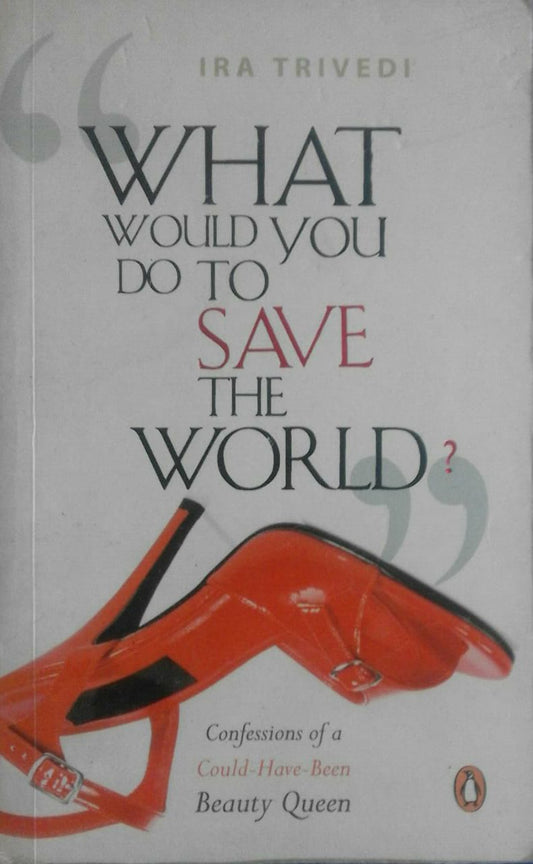 What Would You Do To Save The World ? By Ira Trivedi  Half Price Books India Books inspire-bookspace.myshopify.com Half Price Books India